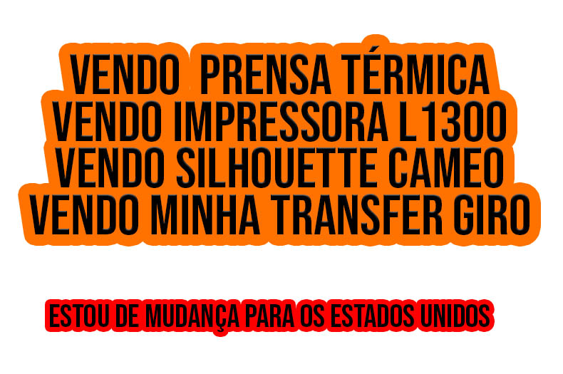 Vendo meus equipamentos para sublimação. Vou mudar para os EUA.