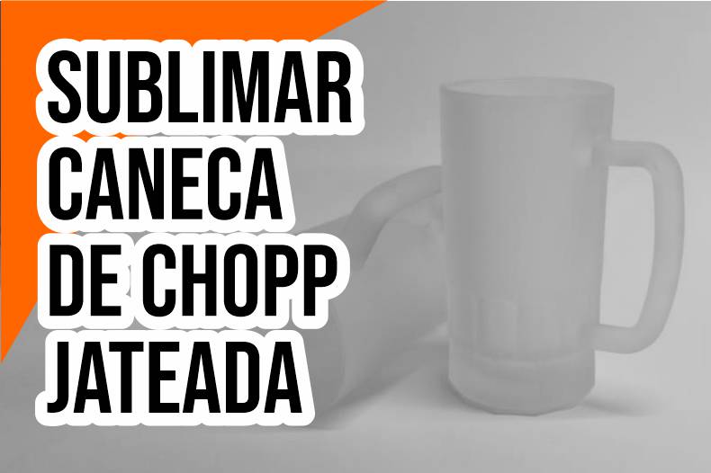 Como Sublimar Caneca de Chopp Vidro Jateado para Sublimação